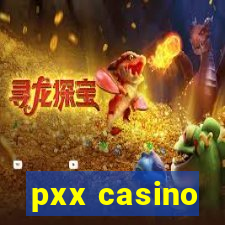 pxx casino